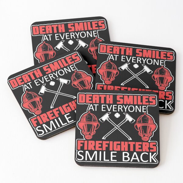 Item preview, Death Smiles At Everyone Firefighters Smile Back designed and sold by Christopher Taylor.
