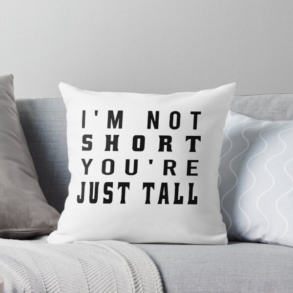 Item preview, i'm not short you are just tall designed and sold by osamamohamad.