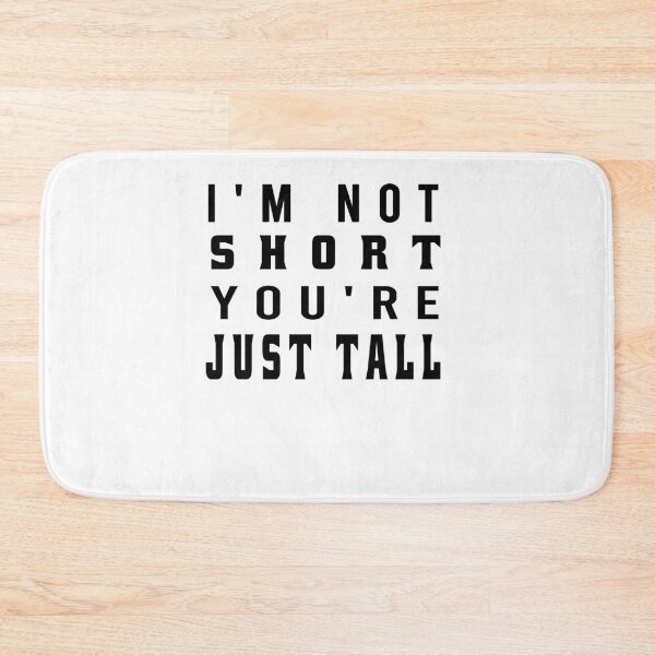 Item preview, i'm not short you are just tall designed and sold by osamamohamad.
