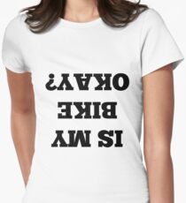 Is my bike okay? Women's Fitted T-Shirt