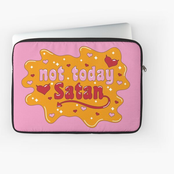 Not Today Satan Laptop Sleeve