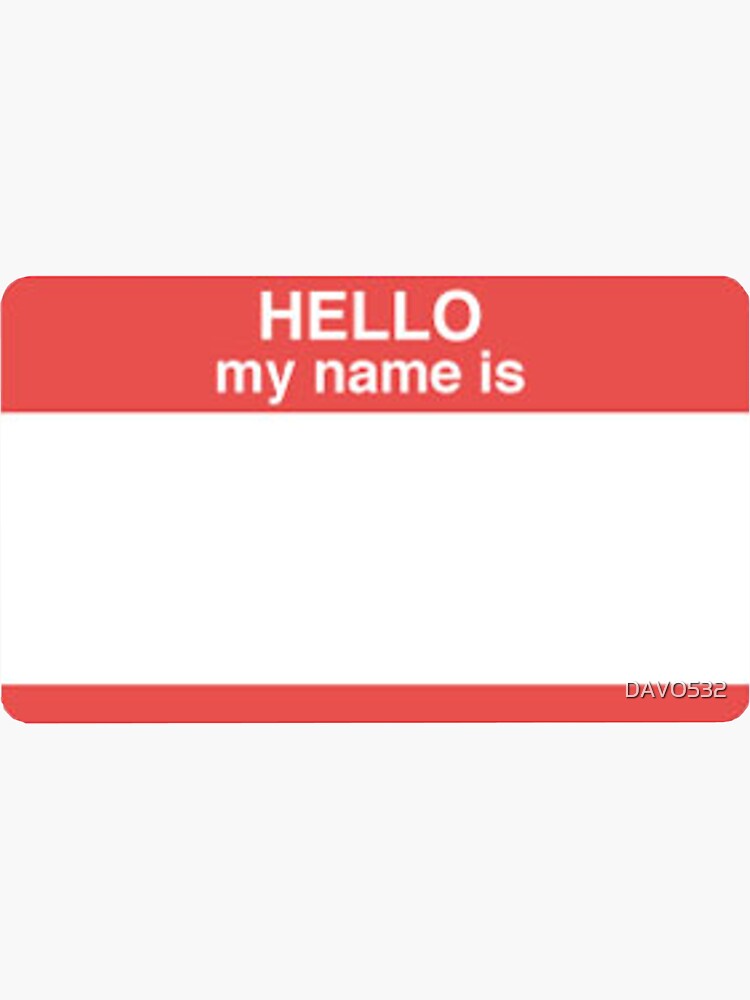 "hello my name is" Sticker by DAVO532 Redbubble
