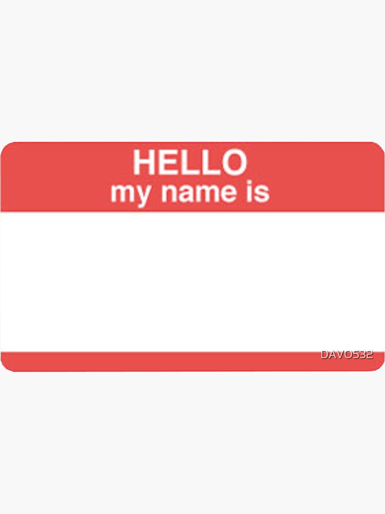  hello My Name Is Sticker By DAVO532 Redbubble