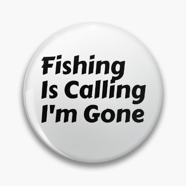Item preview, Fishing Is Calling I'm Gone designed and sold by Tru-Bless Properties.