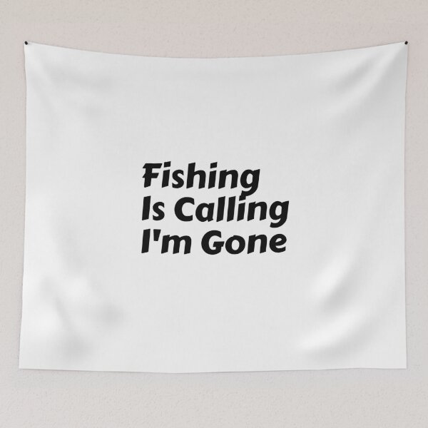 Item preview, Fishing Is Calling I'm Gone designed and sold by Tru-Bless Properties.