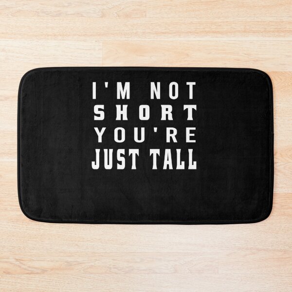 Item preview,  i'm not short you are just tall designed and sold by osamamohamad.