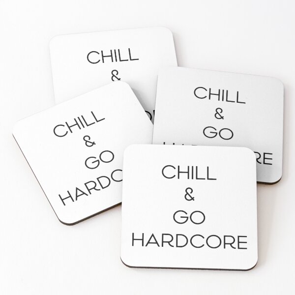Item preview, CHILL & GO HARDCORE designed and sold by K-Eysneya Balance.