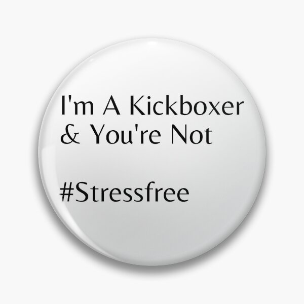 Item preview, I'm A Kickboxer & You're Not #Stressfree designed and sold by Tru-Bless Properties.