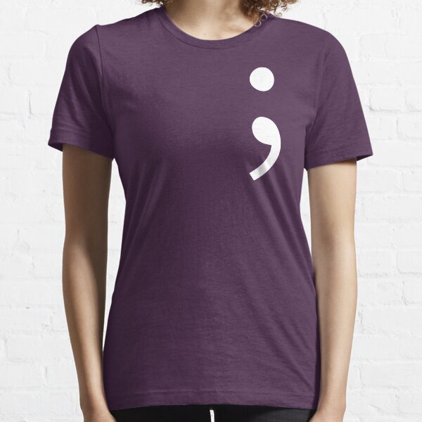 Semicolon, Not Stopping Here Essential T-Shirt