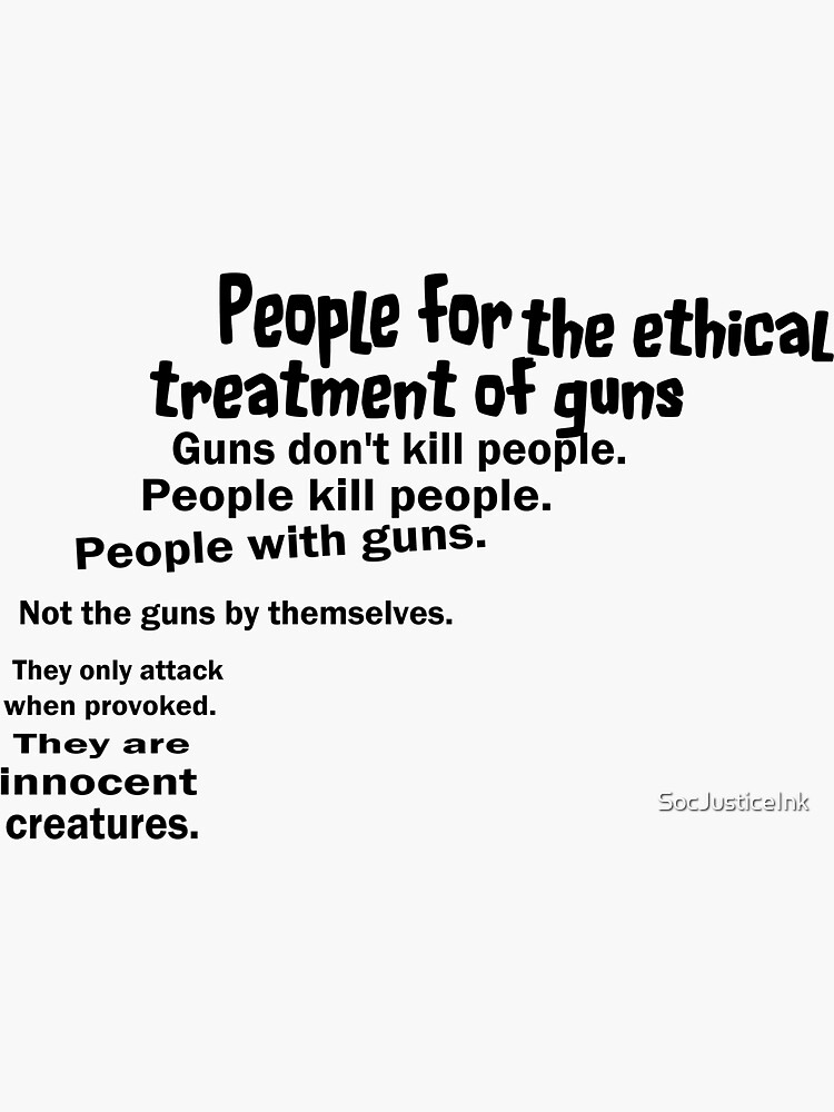 People for the Ethical Treatment of Guns by SocJusticeInk