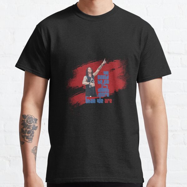 Miles Kennedy - We Could Be So Much More Than We Are Classic T-Shirt