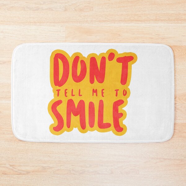 Item preview, Don't Tell Me to Smile designed and sold by Danielle Hunter.