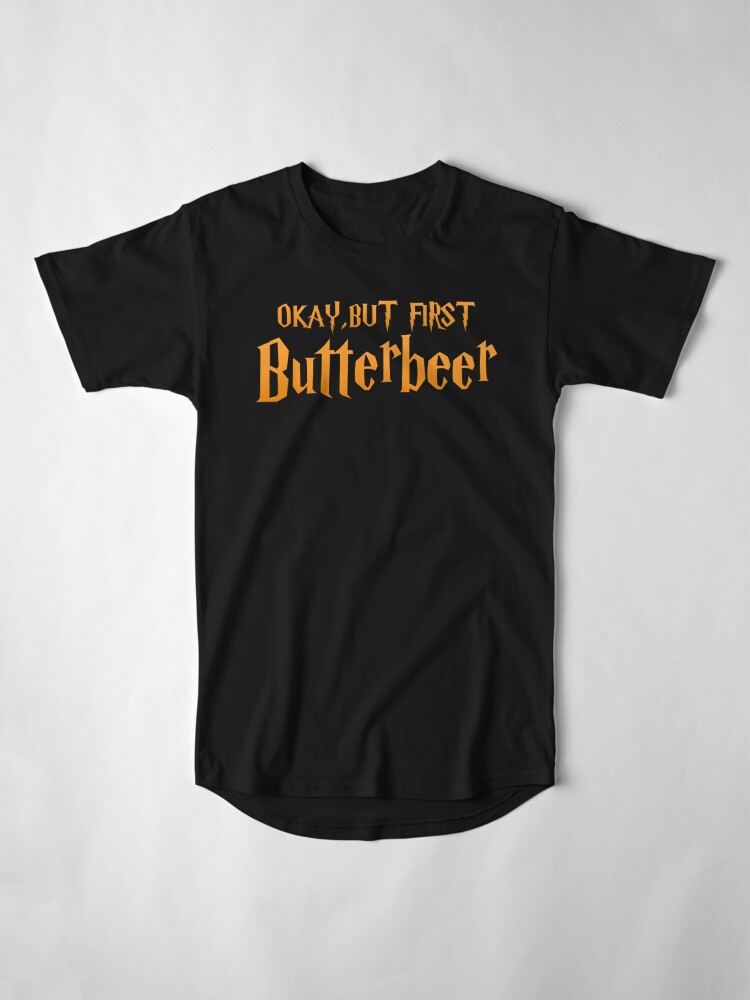 but first butterbeer shirt