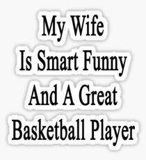Pegatina Mi esposa es inteligente divertida y un gran jugador de baloncesto