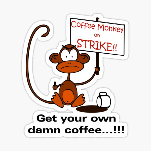 Coffee Monkey on STRIKE!! - Sticker Sticker