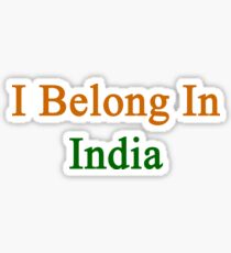 I Belong In India Sticker