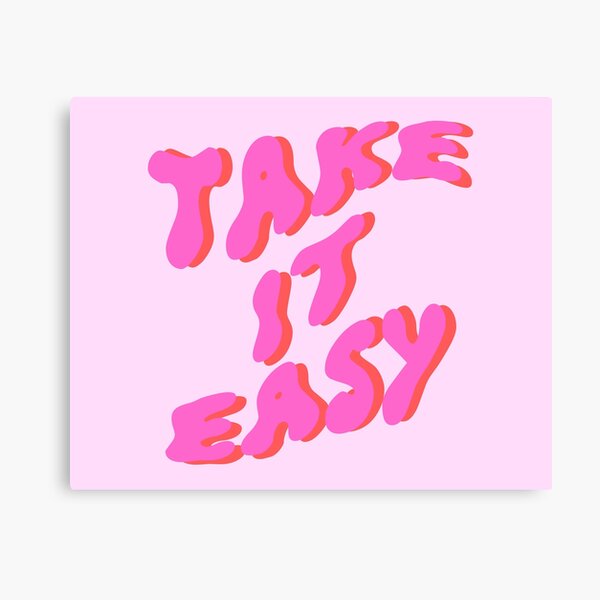 take it easyyyy Canvas Print