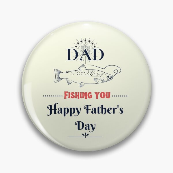 Item preview, Fishing You Happy Fathers Day  designed and sold by Combistudios.