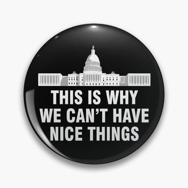 Item preview, This is why we can't have nice things Government designed and sold by allthetees.