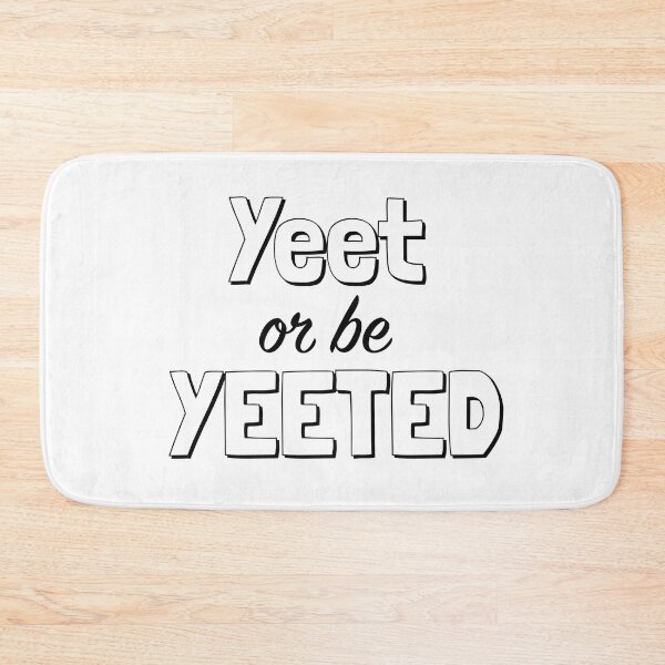Item preview, Yeet or be Yeeted designed and sold by cavsjack.