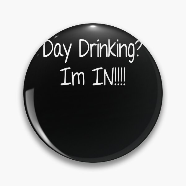 Item preview, Day Drinking I'm In!!- Family Gift - Funny Shirt designed and sold by RETROACTIVE SHOP.