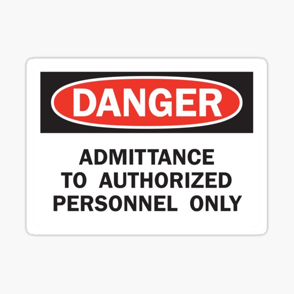Item preview, Danger - Authorized Personnel Only designed and sold by misiek93.