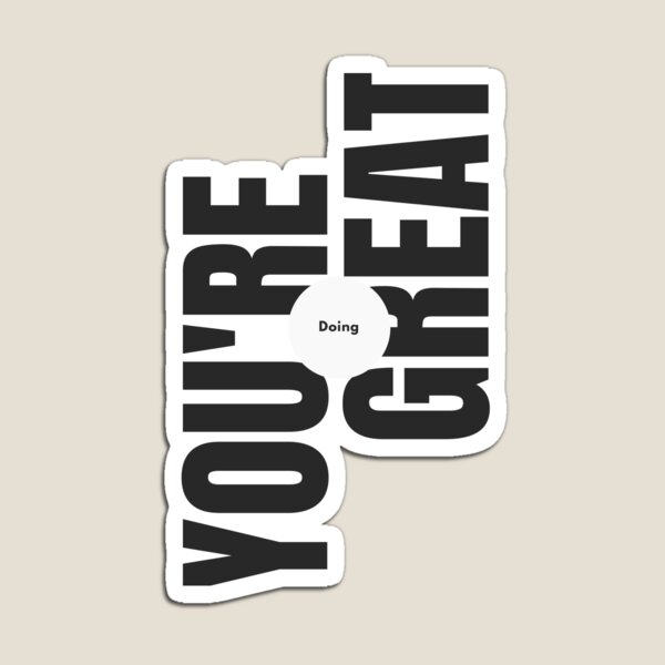 Item preview, You're Doing Great Graphic Print designed and sold by rdvisual.