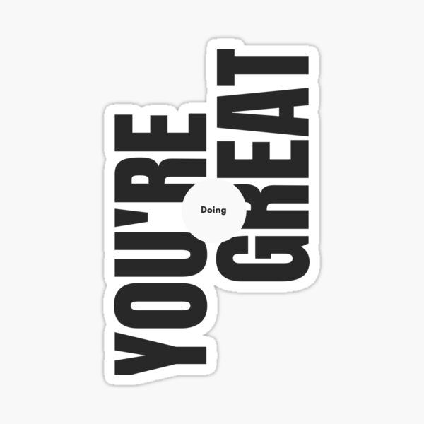 Item preview, You're Doing Great Graphic Print designed and sold by rdvisual.