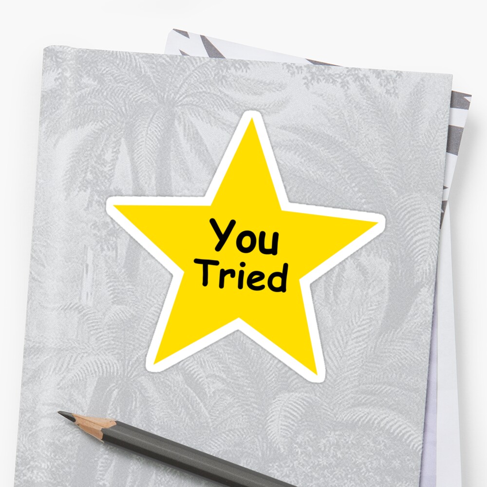 "Star- You Tried" Sticker by ZxProdigyxZ | Redbubble