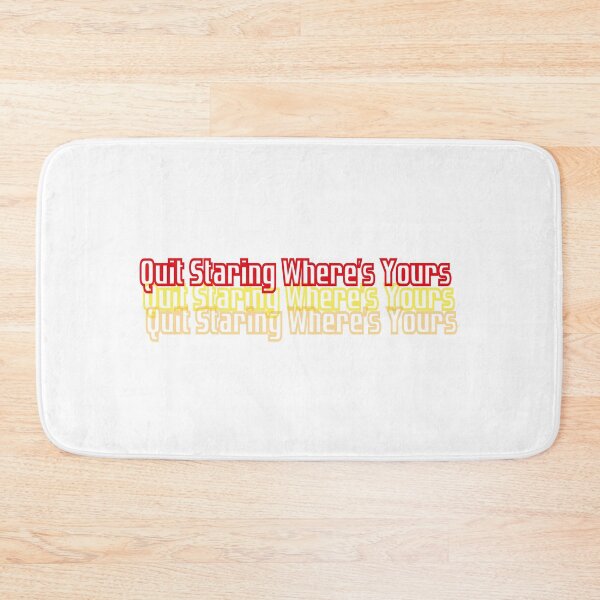 Item preview, Quit Staring Where's Yours x3 Simple Funny Quote Graphic illustration designed and sold by MerchSpot.