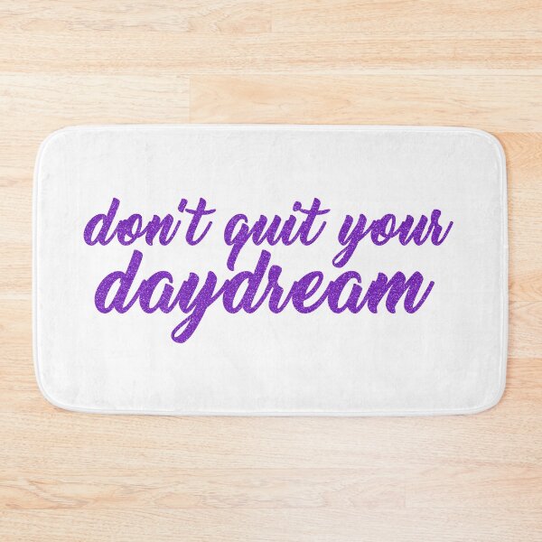 Item preview, Don't Quit Your Daydream designed and sold by Danielle Hunter.