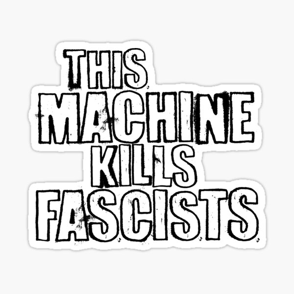 Artikel-Vorschau von This Machine Kills Fascists, designt und verkauft von RAWWR.