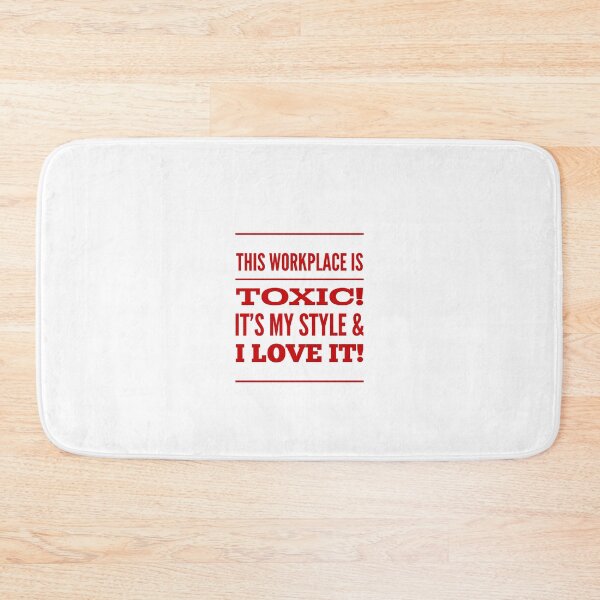 Item preview, This Workplace Is Toxic!  It's My Style & I Love It! designed and sold by OfferHeat.