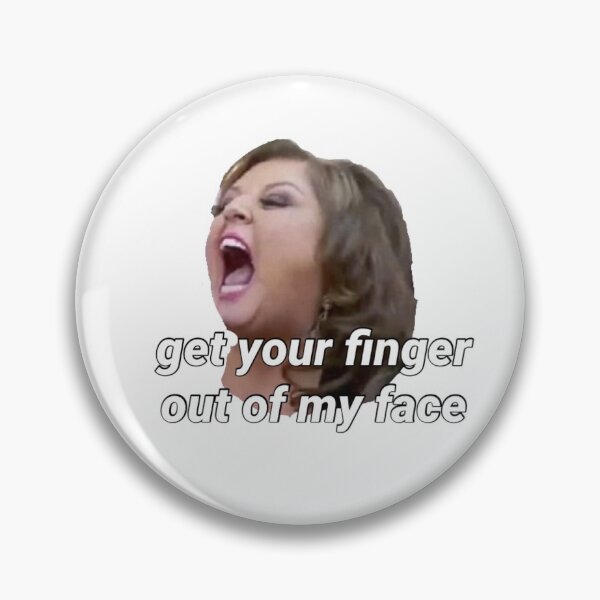 Item preview, Dance Moms Get Your Finger Out Of My Face  designed and sold by chenl2500.