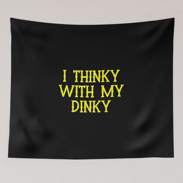 Item preview,   I thinky with my dinky.   designed and sold by Pennylanemerch.