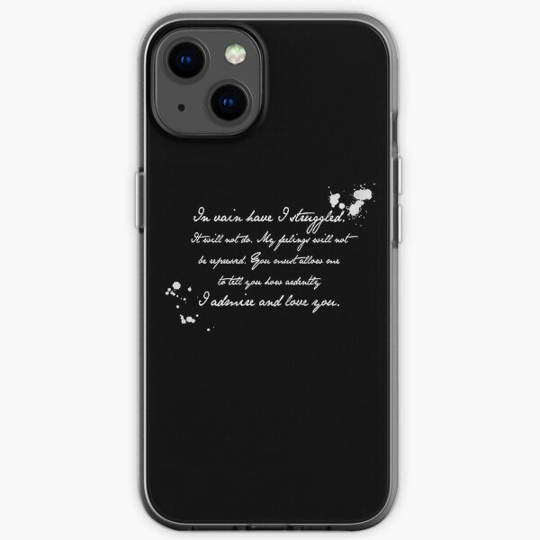 Mr Darcy Proposal Quote - Pride and Prejudice by Jane Austen iPhone Soft Case