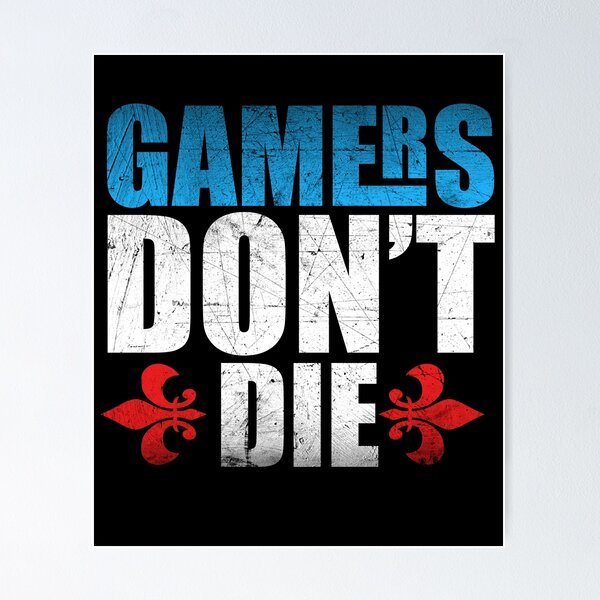 Item preview, Gamers Don't Die designed and sold by Christopher Taylor.