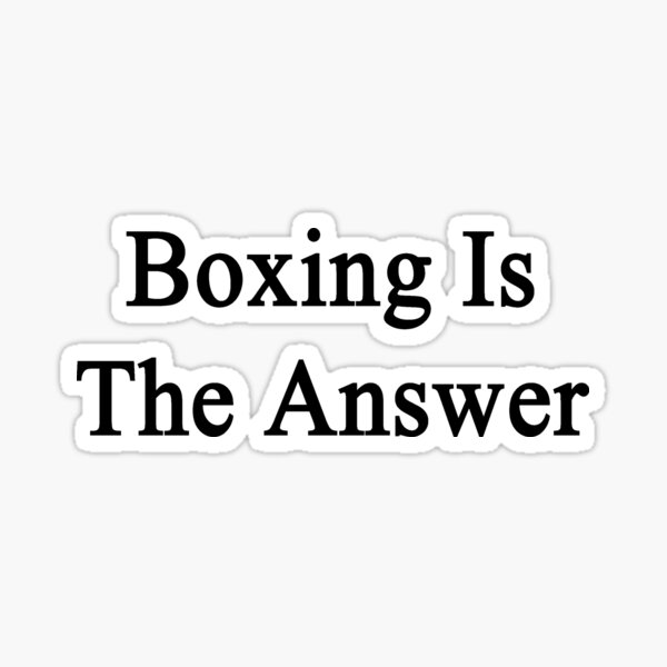 Boxing Is The Answer Sticker