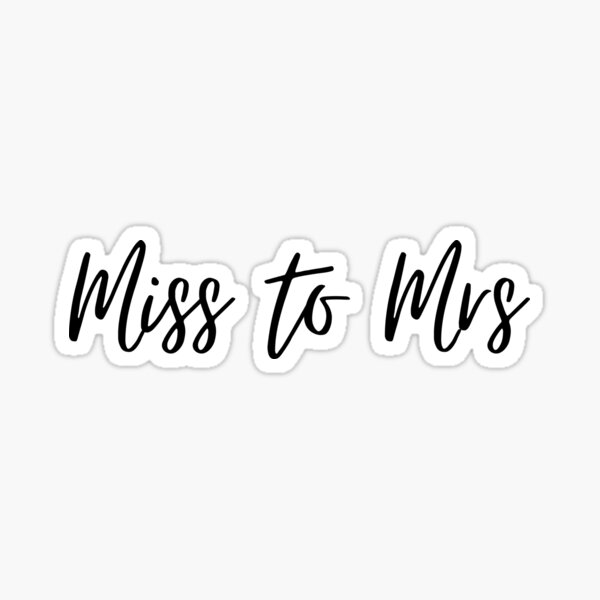 Miss to Mrs Collection  Sticker