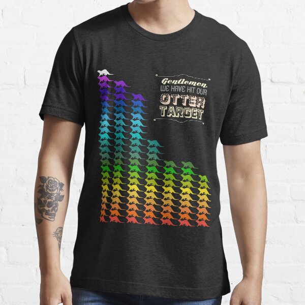 Item preview, Gentlemen, We Have Hit Our Otter Target designed and sold by ryanelizabeth.