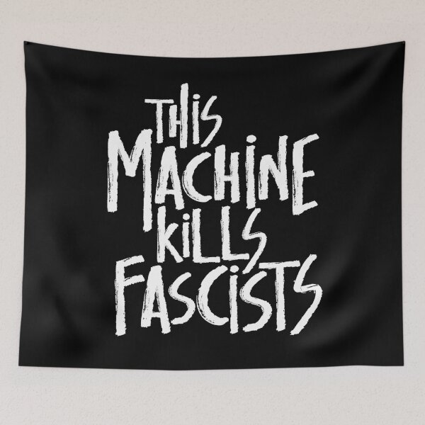 Item preview, This Machine Kills Fascists designed and sold by RAWWR.