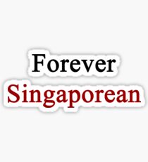 Forever Singaporean Sticker