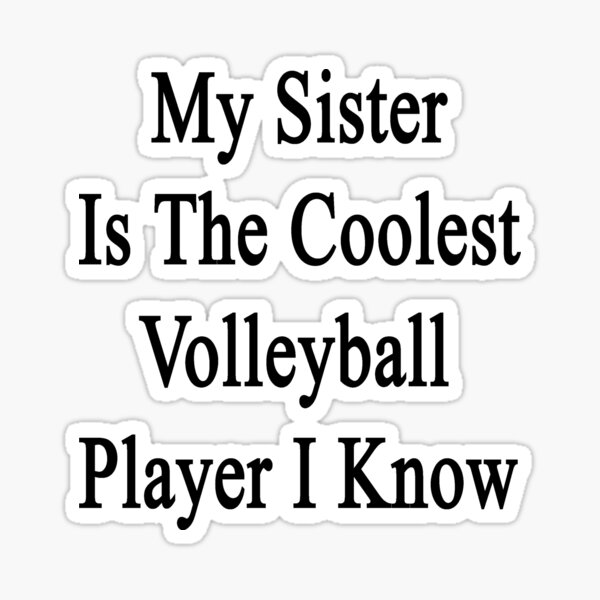 Item preview, My Sister Is The Coolest Volleyball Player I Know designed and sold by supernova23.