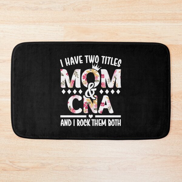 Item preview, I Have Two Titles Mom & CNA - I Rock Them Both designed and sold by nana1099.
