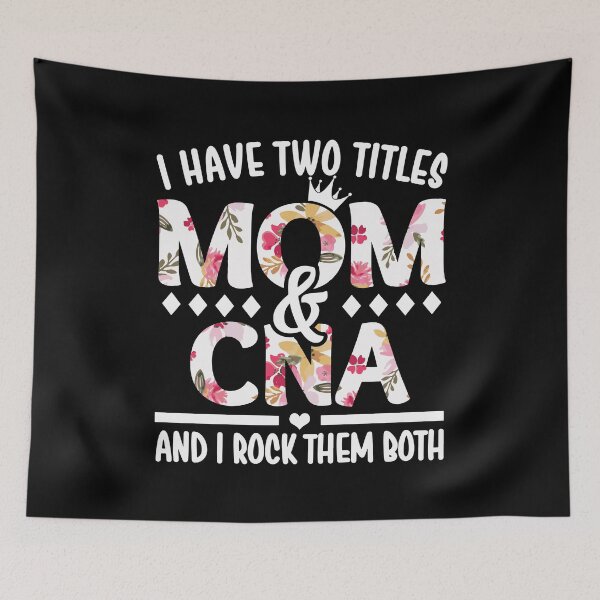 Item preview, I Have Two Titles Mom & CNA - I Rock Them Both designed and sold by nana1099.