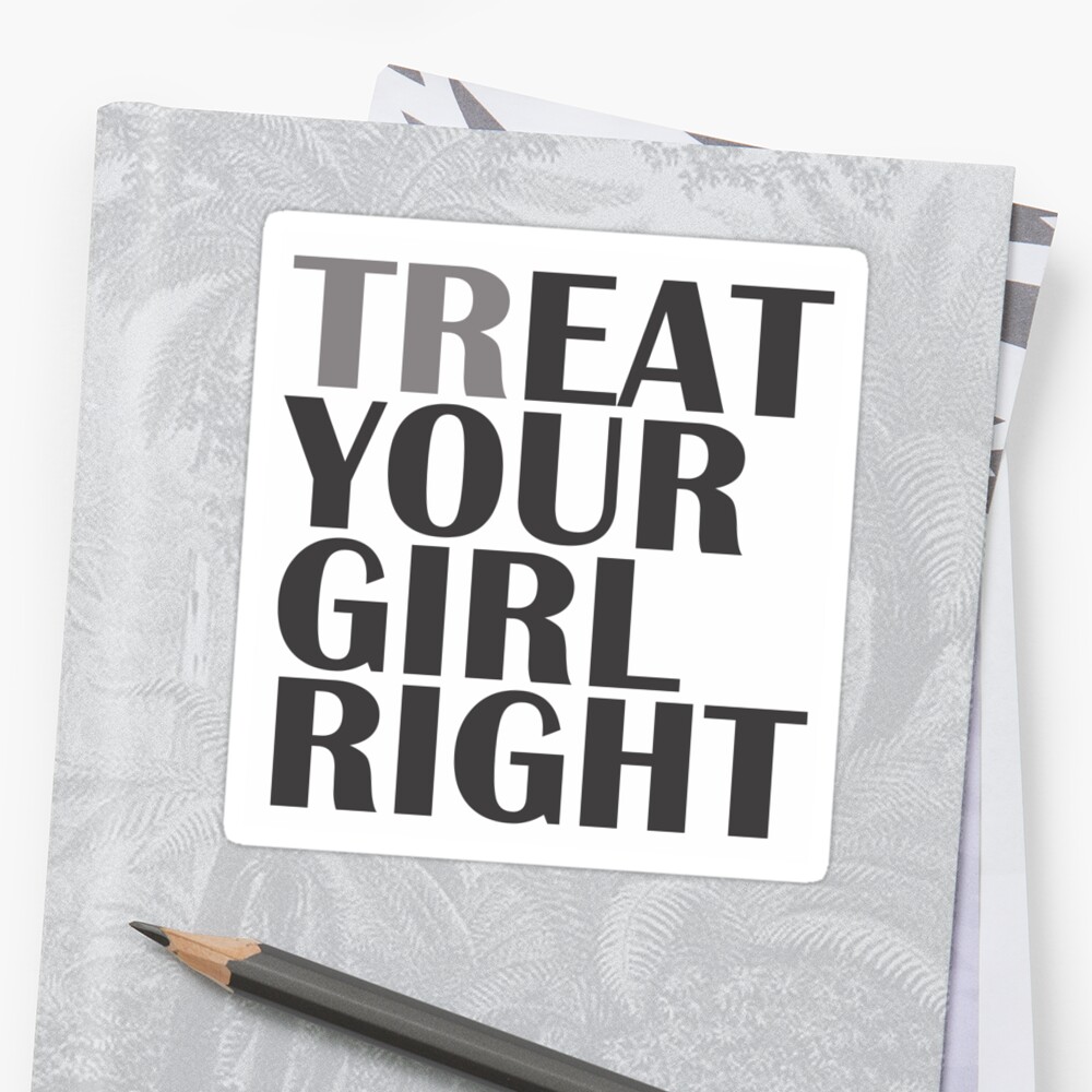 Tr Eat Your Girl Right Stickers By Shayleeactually Redbubble