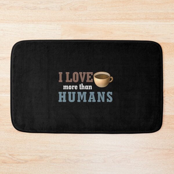 Item preview, I love coffee more than Humans antisocial coffee gift designed and sold by smARTwork.