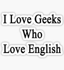 I Love Geeks Who Love English Sticker