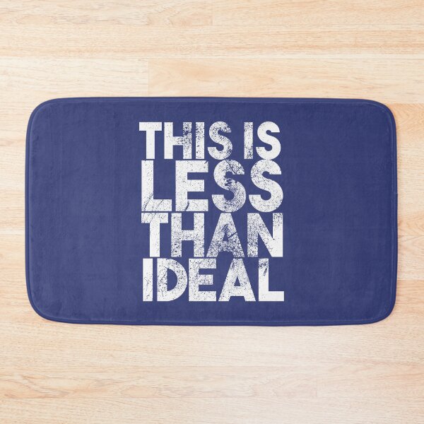 Item preview, This Is Less Than Ideal (distressed) designed and sold by siggyspatsky.