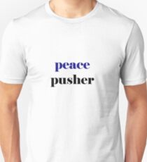 peace pusher Unisex T-Shirt